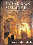 The Unknown Catacomb. A unique Discovery of Early Christian Art