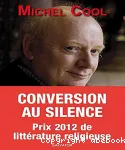 Conversion au silence. Itinraire spirituel d'un journaliste