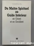 Du Matre Spirituel au Guide Intrieur en Orient et en Occident