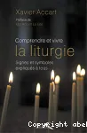 Comprendre et vivre la liturgie