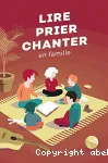 Lire, prier, chanter en famille