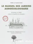 Le manuel des jardins agrocologiques