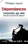 Dpendances. Comprendre, agir, aider.