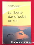 La libert dans l'oubli de soi