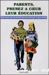 Parents, prenez  coeur leur ducation