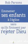 Emmener ses enfants  l'glise sans qu'ils finissent par rejeter Dieu.