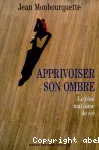 Apprivoiser son ombre