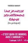 Une jeunesse sexuellement libre (ou presque)