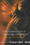 One Hundred Years of Psychology and Religion