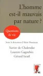 L'homme est-il mauvais par nature?