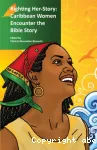 Righting Her-Story : Caribbean Women Encounter the Bible Story