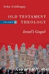 Old Testament Theology. Vol 1: Israel's Gospel