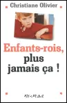 Enfants-rois, plus jamais a !