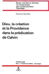 Dieu, la cration et la Providence dans la prdication de Calvin