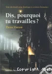 Dis, pourquoi tu travailles ?