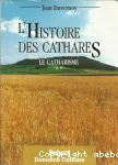 Le Catharisme II. L'histoire des Cathares