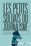 Les petits soldats du journalisme