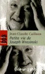 Petite vie de Joseph Wresinski