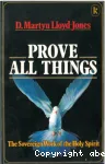 Prove all things