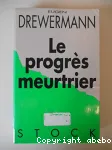 Le progrs meurtrier