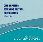 One Baptism: Towards Mutual Recognition