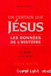 Un certain Juif Jsus. Les donnes de l'histoire. Vol. 2 - Les paroles et les gestes.