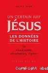 Un certain Juif Jsus. Les donnes de l'histoire. Vol. 3 - Attachements, affrontements, ruptures.