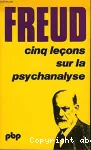 Cinq leons sur la psychanalyse; suivi de Contribution  l'histoire du mouvement psychanalytique