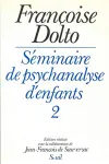 Sminaire de psychanalyse d'enfants. Tome 2