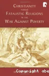 Christianity versus fatalistic religions in the war against poverty