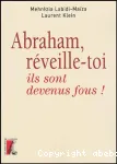 Abraham, rveille-toi ils sont devenus fous !