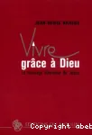 Vivre grce  Dieu