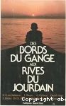 Des bords du Gange aux rives du Jourdain