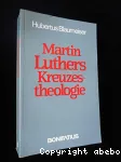 Martin Luthers Kreuzes-theologie