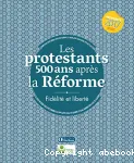 Les protestants 500 ans aprs la Rforme