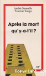 Aprs la mort qu' y-a-t'il?