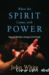 When the Spirit Comes with Power