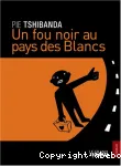 Un fou noir au pays des Blancs