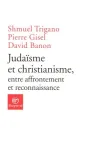 Judasme et christianisme, entre affrontement et reconnaissance