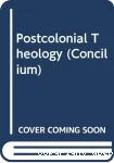 Postcolonial Theology