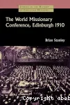 The World Missionary Conference, Edinburgh 1910