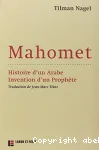 Mahomet histoire d'un Arabe invention d'un Prophte