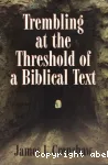 Trembling at the Threshold of a Biblical Text