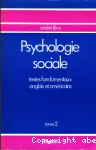 Psychologie sociale : textes fondamentaux anglais et amricains. Tome 2