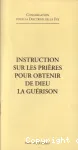 Instruction sur les prires pour obtenir de Dieu la gurison