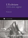 L'Ecclsiaste, vivre avec sagesse