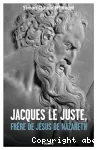 Jacques le Juste, frre de Jsus de Nazareth