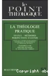 La thologie pratique: statut - mthodes - perspectives d'avenir