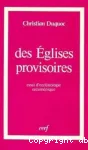 Des Eglises provisoires