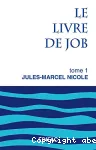 Le livre de Job. Tome 1